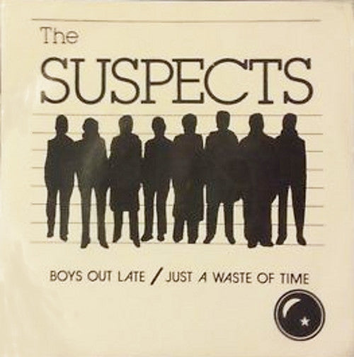 The Suspects (11) : Boys Out Late / Just A Waste Of Time (7")