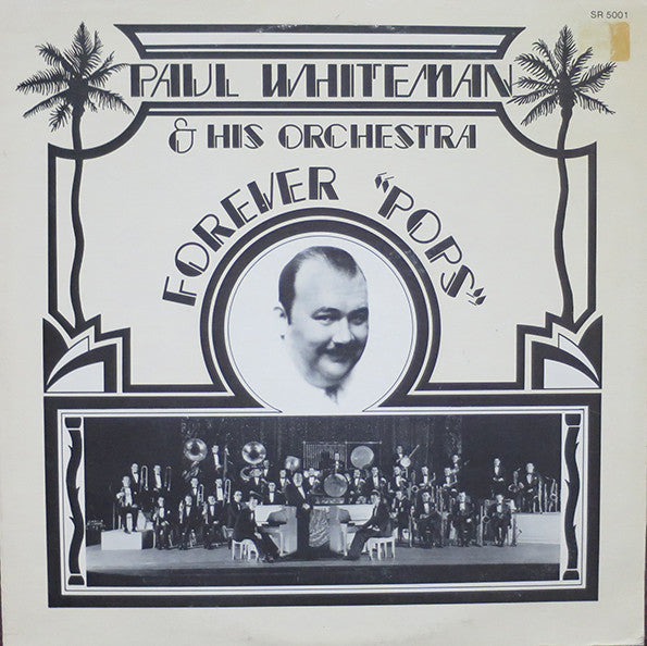 Paul Whiteman & His Orchestra* : Forever "Pops" (LP, Comp)