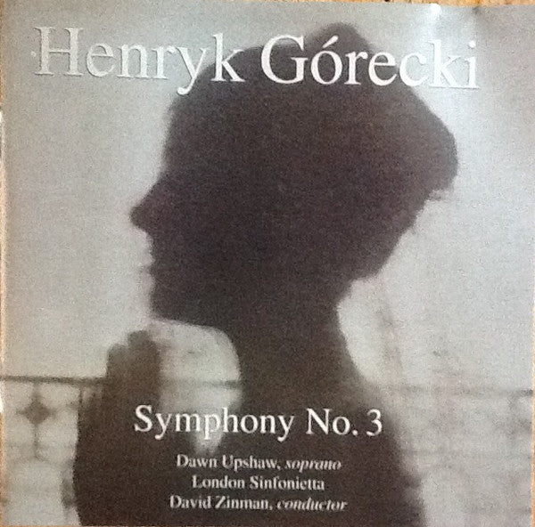 Henryk Górecki - Dawn Upshaw, London Sinfonietta, David Zinman : Symphony No. 3 (CD, Album, RP)