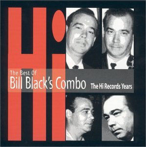Bill Black's Combo : The Best Of Bill Black's Combo The Hi Records Years (CD, Comp)
