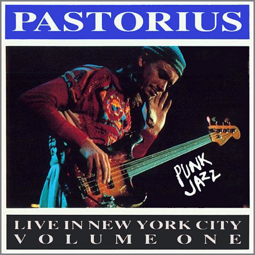 Jaco Pastorius : Live In New York City Volume One (Punk Jazz) (CD, Album)