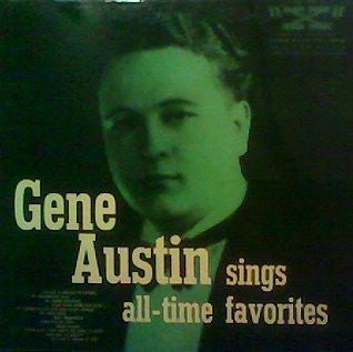 Gene Austin : Gene Austin Sings All Time Favorites (LP, Comp, Mono)