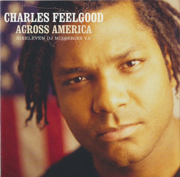 Charles Feelgood : Across America (Sixeleven DJ Mixseries V.5) (CD, Mixed)