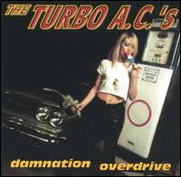 The Turbo A.C.'s : Damnation Overdrive (CD, Album)