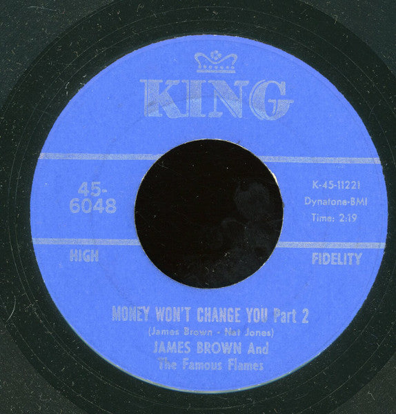 James Brown And The Famous Flames* : Money Won't Change You (7")