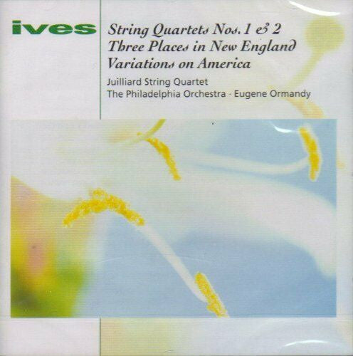 Charles Ives, Juilliard String Quartet, The Philadelphia Orchestra, Eugene Ormandy : String Quartets Nos.1 & 2 - Three Places In New England - Variations On America (CD, Comp)