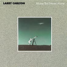 Larry Carlton : Alone/But Never Alone (CD, Album, Club)