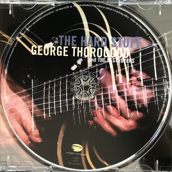 George Thorogood And The Destroyers* : The Hard Stuff (CD, Album)