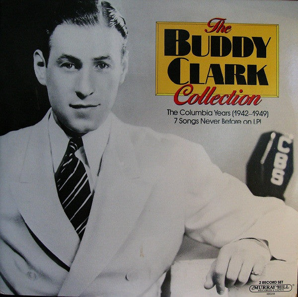 Buddy Clark (3) : The Buddy Clark Collection (2xLP, Comp, Mono)