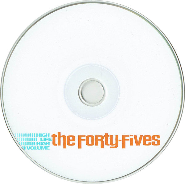 The Forty-Fives : High Life High Volume (CD, Album)