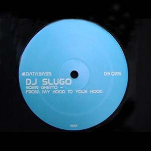 DJ Slugo : Born Ghetto - From My Hood To Your Hood (12")