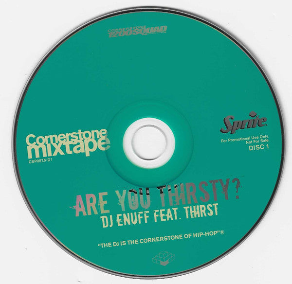 DJ Enuff Feat. Thirst (18), Various : Cornerstone Mixtape Presents Are You Thirsty? (CD, Mixed, Mixtape, Promo)