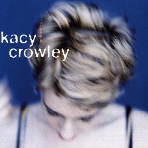Kacy Crowley : Anchorless (CD, Album)