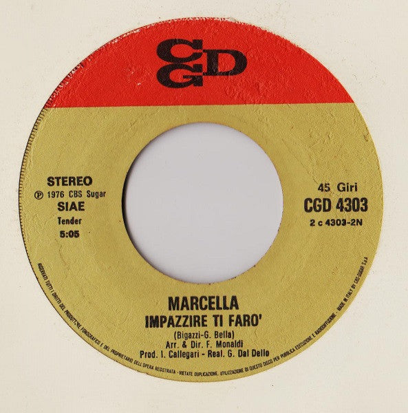 Marcella* : Resta Cu' Mme / Impazzire Ti Farò (7")