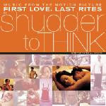 Shudder To Think : Music From The Motion Picture First Love, Last Rites (CD, Album)