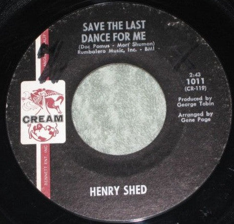 Henry Shed : Bend Me, Shape Me / Save The Last Dance For Me (7")