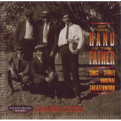 Alejandro Escovedo : By The Hand Of The Father (CD, Album)