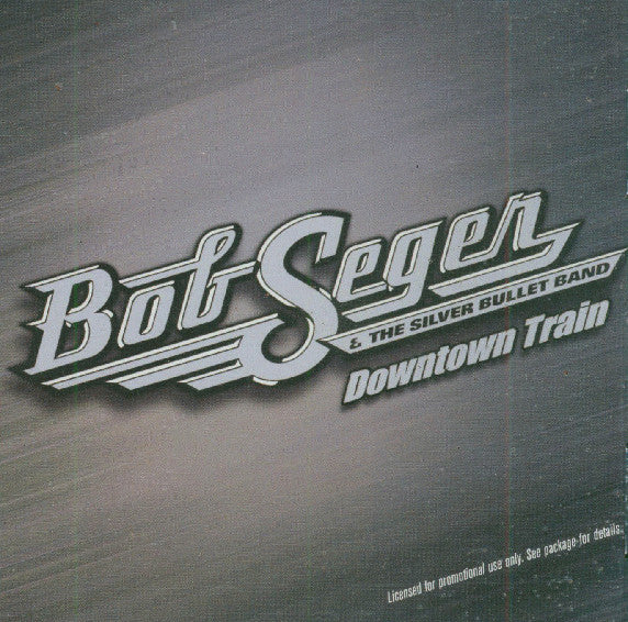 Bob Seger And The Silver Bullet Band : Downtown Train (CD, Single, Promo)