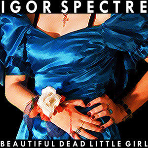 Igor Spectre : Beautiful Dead Little Girl (CD, EP, Ltd)