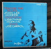 John Lee Hooker / Lightnin' Hopkins / Joe Carroll : Teachin' The Blues (LP, Album, Comp)