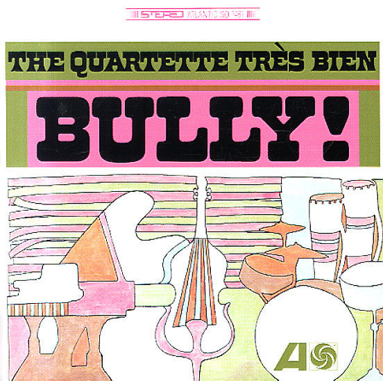 Quartette Trés Bien : Bully! (LP, Album)