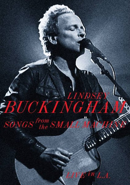 Lindsey Buckingham : Songs From The Small Machine - Live In L.A. (DVD-V)