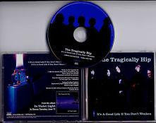 The Tragically Hip : It's A Good Life If You Don't Weaken (CD, Single, Promo)