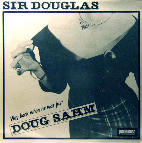 Sir Douglas : 'Way Back When He Was Just Doug Sahm (LP, Comp)