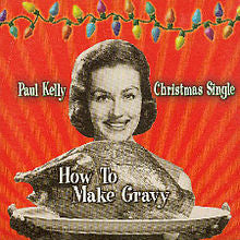 Paul Kelly (2) : How To Make Gravy Christmas Single (CD, Single, Promo)