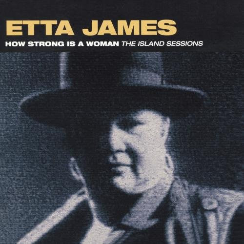 Etta James : How Strong Is A Woman (The Island Sessions) (CD, Comp)