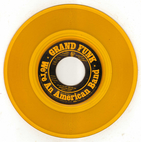 Grand Funk Railroad : We're An American Band (7", Single, Yel)