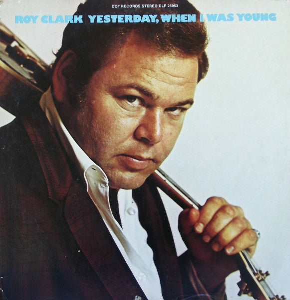 Roy Clark : Yesterday, When I Was Young (LP, Album)