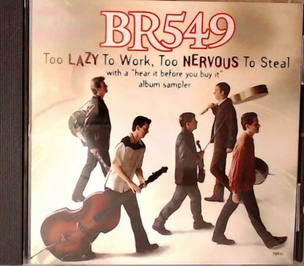 BR549 : Too Lazy To Work, Too Nervous To Steal (CD, Single)