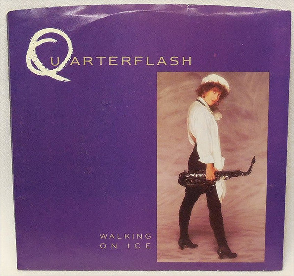Quarterflash : Walking On Ice (7", Single)