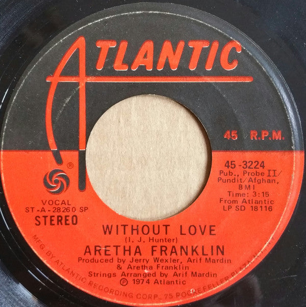 Aretha Franklin : Without Love / Don't Go Breaking My Heart (7", Single, SP)