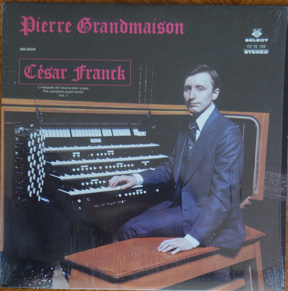 Pierre Grandmaison : Joue César Franck : L'intégrale de L'Oeuvre Pour Orgue (LP, Album)