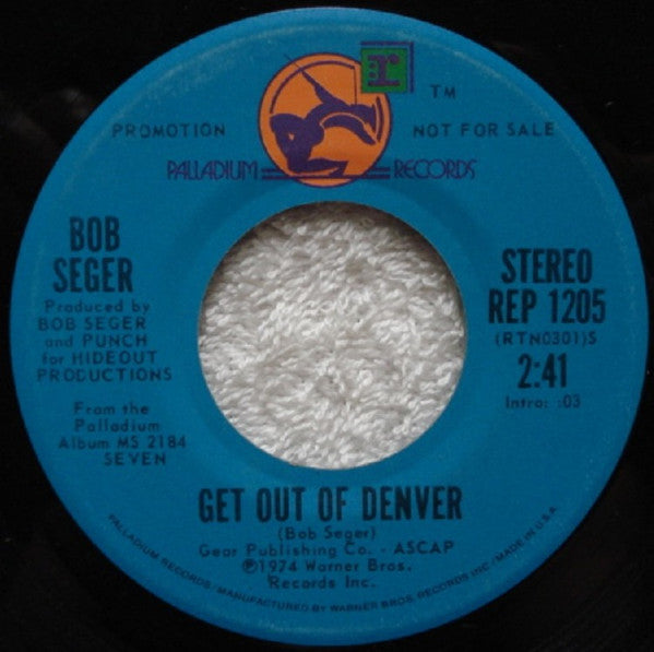 Bob Seger : Get Out Of Denver  (7", Single, Mono, Promo)