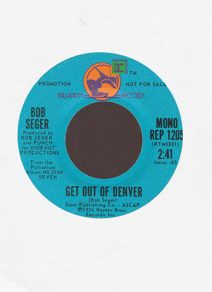 Bob Seger : Get Out Of Denver  (7", Single, Mono, Promo)