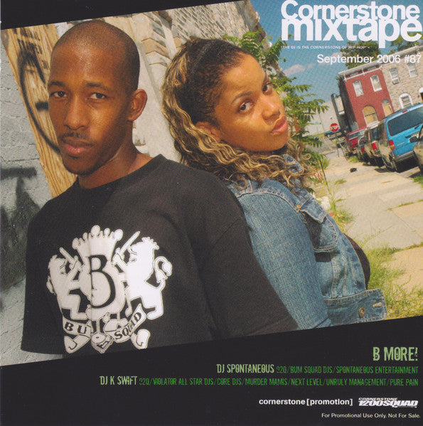 DJ Spontaneous, DJ K-Swift (2), Various : Cornerstone Mixtape - September 2006 / #87 - B More! (CD, Mixed, Mixtape, Promo + CD, Comp, Promo)