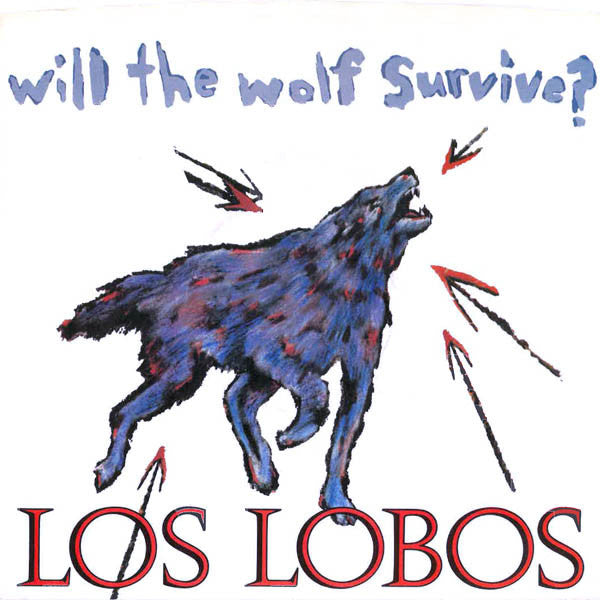 Los Lobos : Will The Wolf Survive? (7", Single)