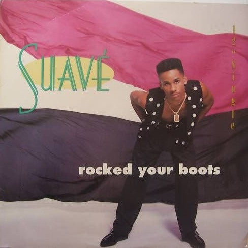Suavé : Rocked Your Boots (12")