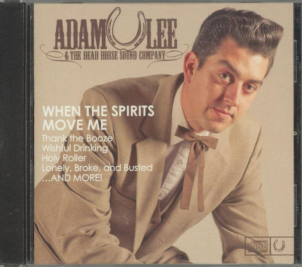 Adam Lee & The Dead Horse Sound Company : When The Spirits Move Me (CD, Album)