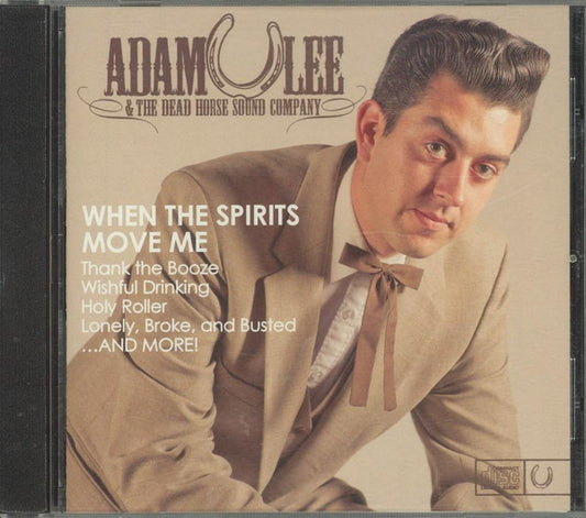 Adam Lee & The Dead Horse Sound Company : When The Spirits Move Me (CD, Album)