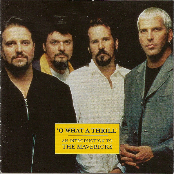 The Mavericks : 'O What A Thrill' - An Introduction To The Mavericks (CD, Comp)