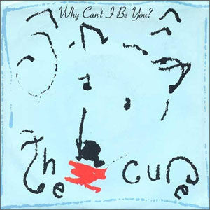 The Cure : Why Can't I Be You? (7", Single, Spe)