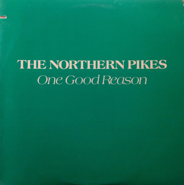 The Northern Pikes : One Good Reason (12", Promo)