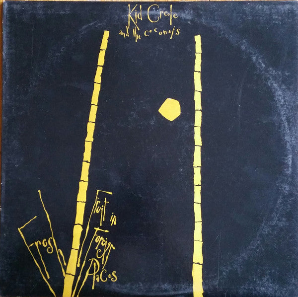 Kid Creole And The Coconuts : Fresh Fruit In Foreign Places (LP, Album, Win)