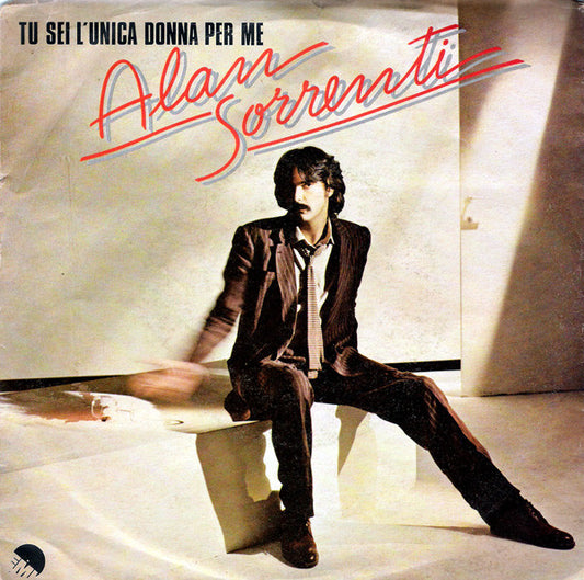 Alan Sorrenti : Tu Sei L'Unica Donna Per Me (7", Single)