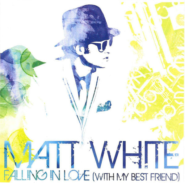 Matt White (5) : Falling In Love (With My Best Friend) (CDr, Single, Promo)
