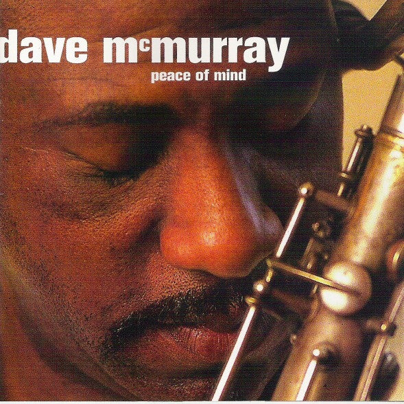 Dave McMurray* : Peace Of Mind (CD, Album)